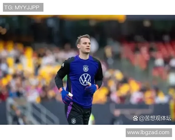 诺伊尔：守护球门的传奇门将与足球世界的辉煌时刻